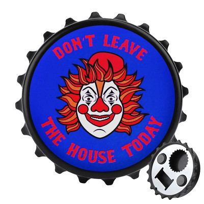 DON'T LEAVE The HOUSE Clown Refrigerator Magnet and Bottle Opener-image