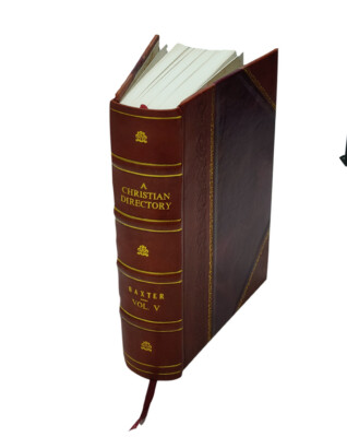 A Christian directory or A body of practical divinity and cases  [Leather Bound]-image